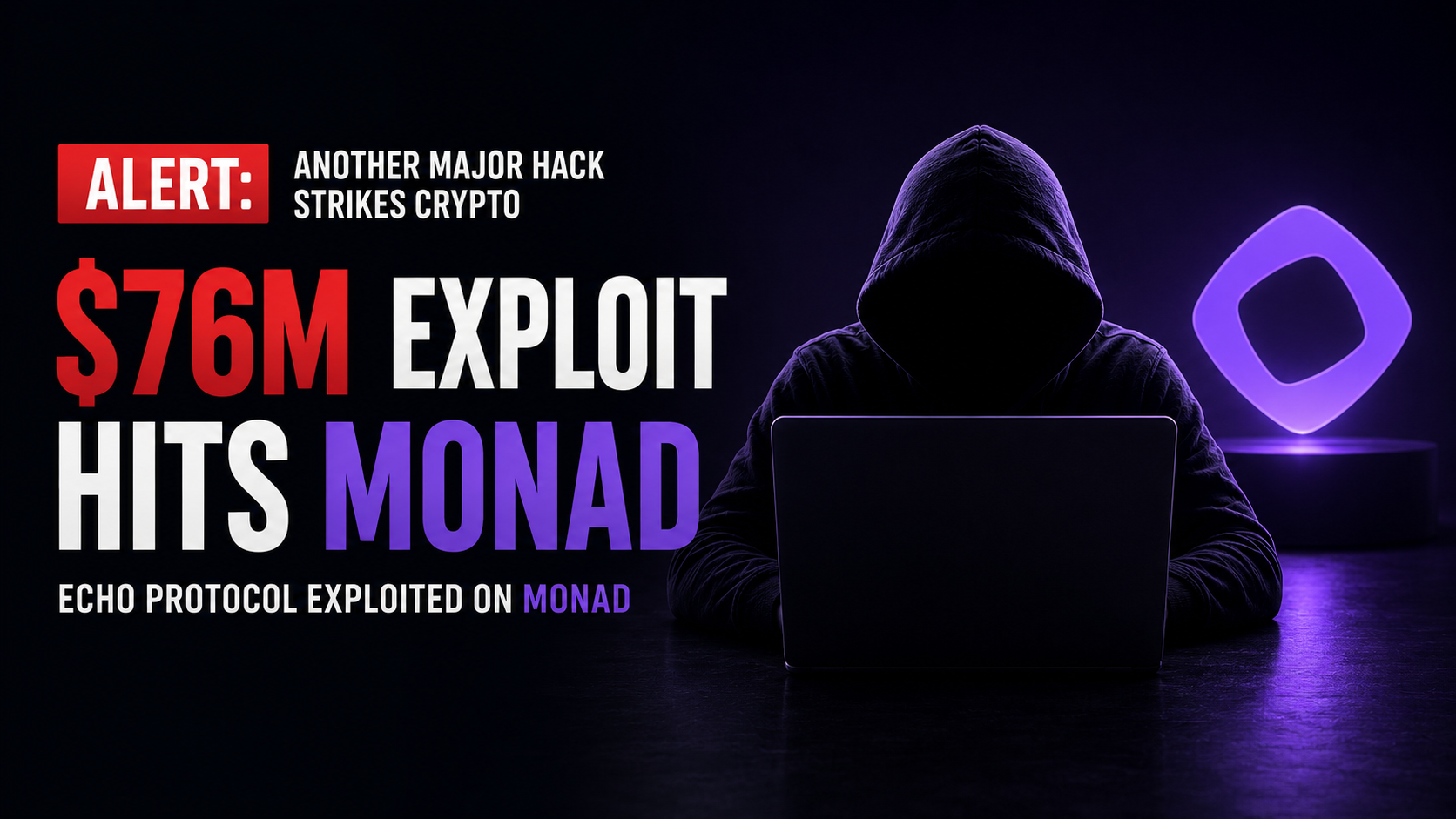 Another Week, Another “Trustless” Failure: $76M Echo Protocol Exploit Hits Monad